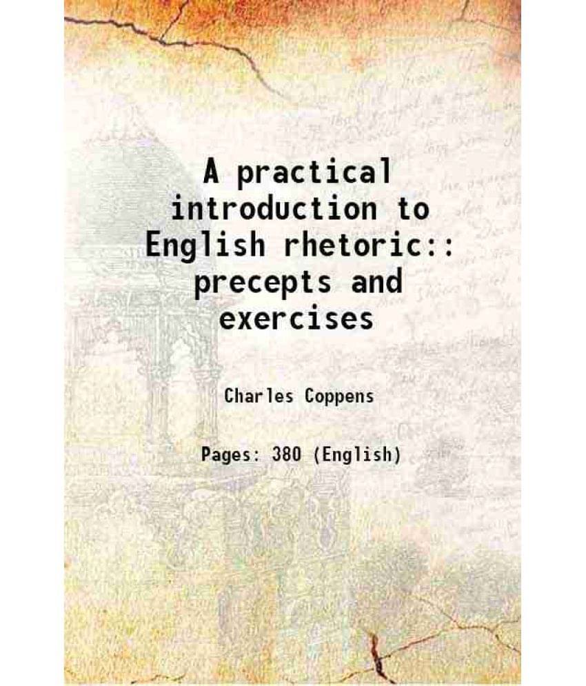     			A Practical Introduction To English Rhetoric: Precepts And Exercises 1886 Hardcover