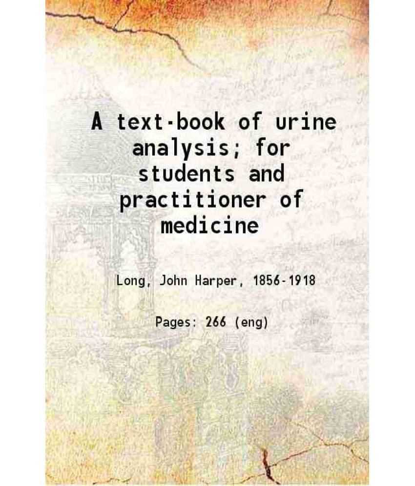 A Text Book Of Urine Analysis For Students And Practitioner Of Medicine 1900 Hardcover A Text Book Of Urine Analysis For Students And Practitioner Of Medicine 1900 Hardcover