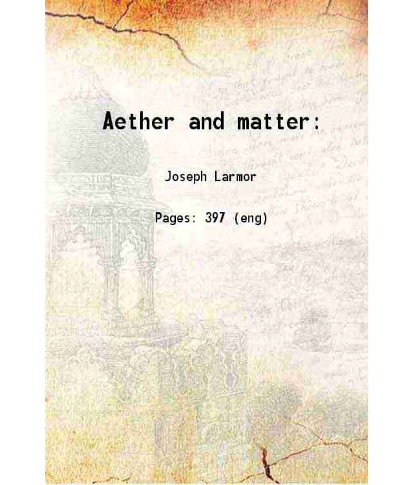     			Aether And Matter: 1900 Hardcover