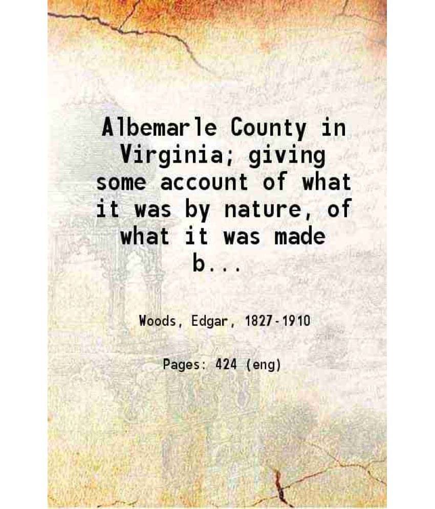     			Albemarle County In Virginia Giving Some Account Of What It Was By Nature 1901 Hardcover