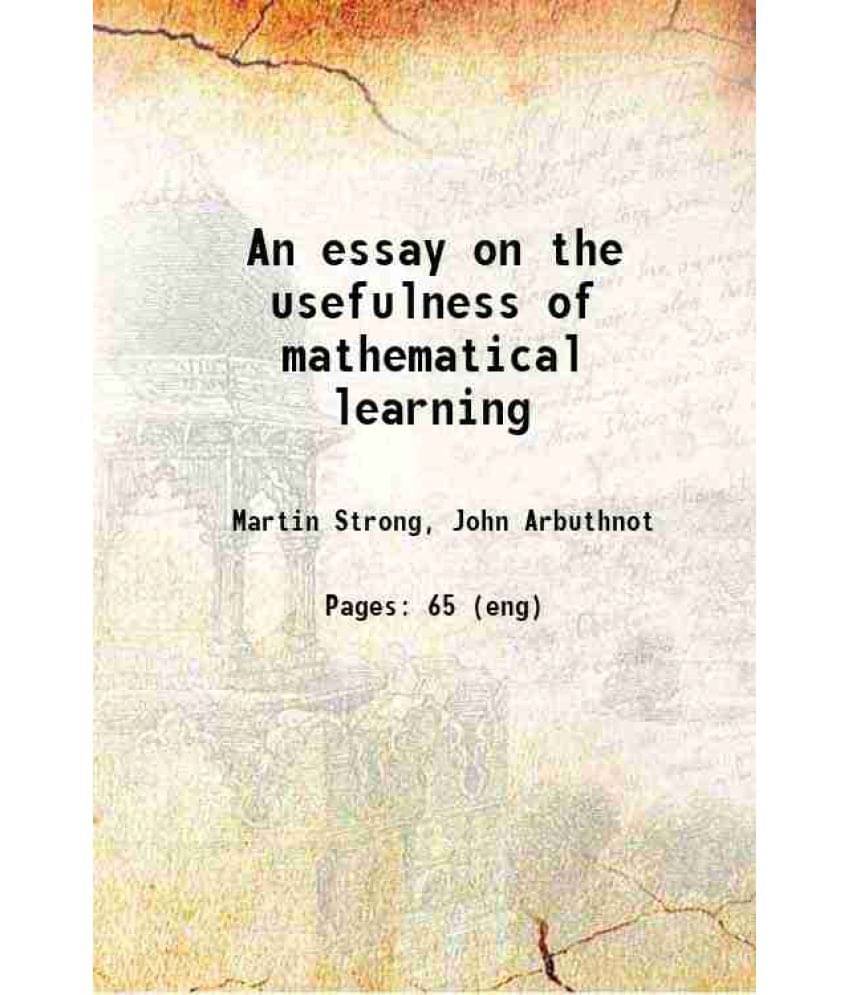 An Essay On The Usefulness Of Mathematical Learning 1701 Hardcover An Essay On The Usefulness Of Mathematical Learning 1701 Hardcover