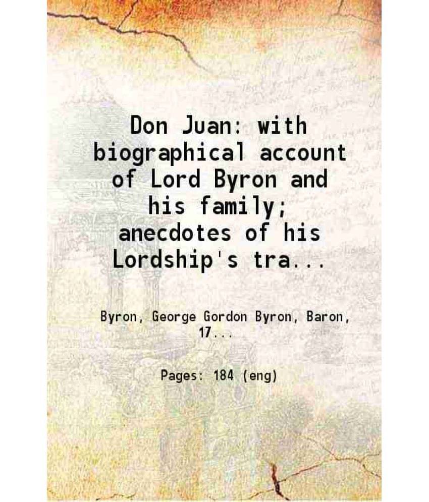 Don Juan: With Biographical Account Of Lord Byron And His Family Volume C.1 1819 Hardcover Don Juan: With Biographical Account Of Lord Byron And His Family Volume C.1 1819 Hardcover