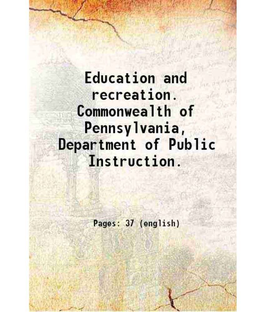 Education And Recreation. Commonwealth Of Pennsylvania, Department Of Public Instruction. Hardcover Education And Recreation. Commonwealth Of Pennsylvania, Department Of Public Instruction. Hardcover