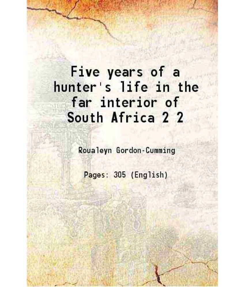     			Five Years Of A Hunter'S Life In The Far Interior Of South Africa Volume 2 1874 Hardcover