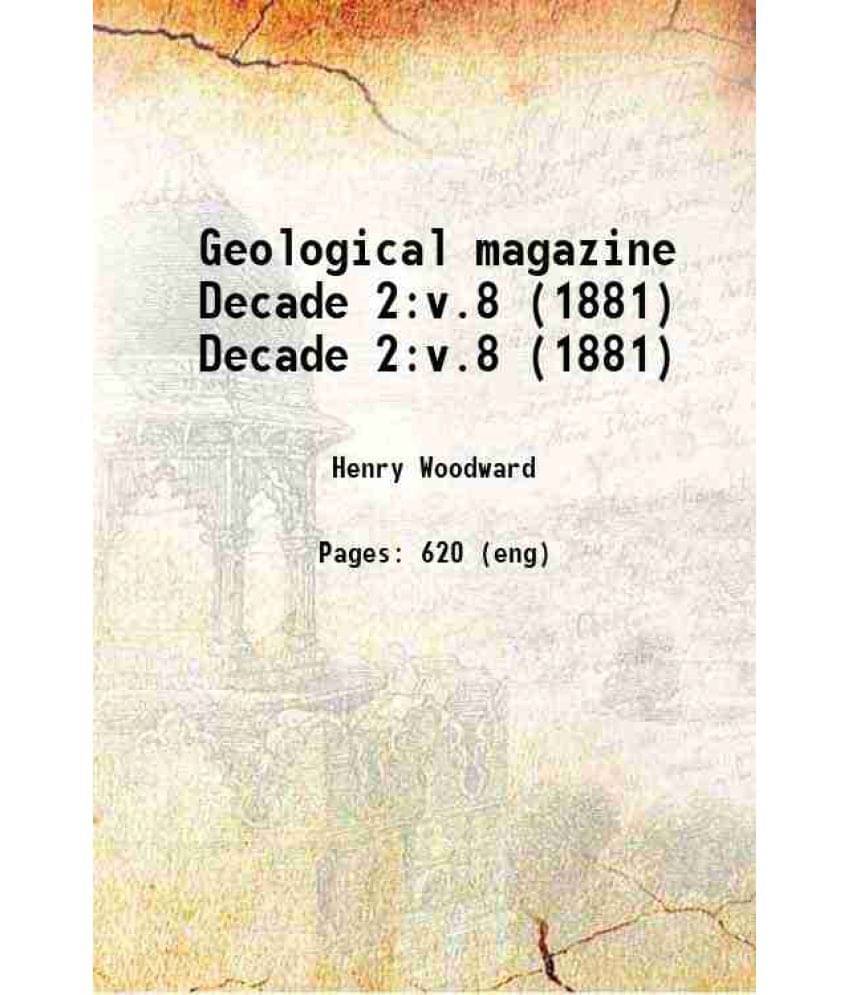 Geological Magazine Volume Decade 2:V.8 (1881) 1881 Hardcover Geological Magazine Volume Decade 2:V.8 (1881) 1881 Hardcover