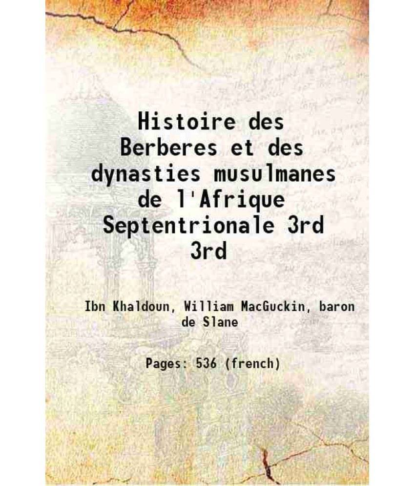 Histoire Des Berberes Et Des Dynasties Musulmanes De L'Afrique Septentrionale Volume 3Rd 1856 Hardcover     			Histoire Des Berberes Et Des Dynasties Musulmanes De L'Afrique Septentrionale Volume 3Rd 1856 Hardcover