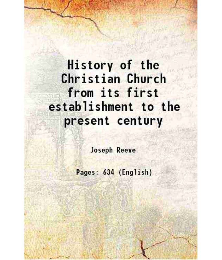     			History Of The Christian Church From Its First Establishment To The Present Century 1851 Hardcover