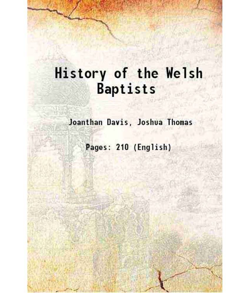 History Of The Welsh Baptists 1835 Hardcover History Of The Welsh Baptists 1835 Hardcover