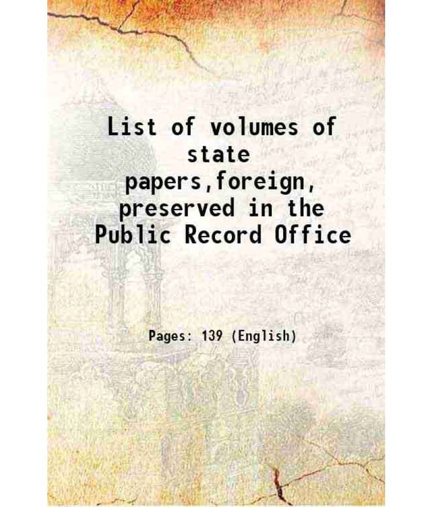 List Of Volumes Of State Papers,Foreign, Preserved In The Public Record Office 1963 Hardcover List Of Volumes Of State Papers,Foreign, Preserved In The Public Record Office 1963 Hardcover
