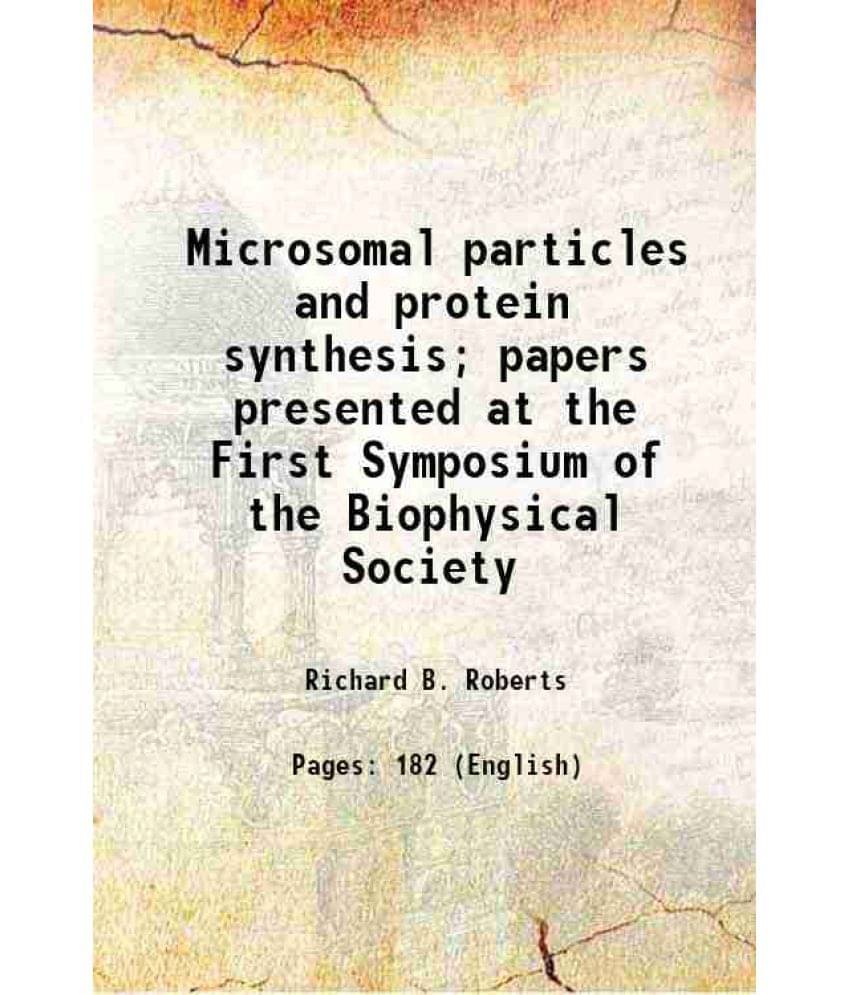 Microsomal Particles And Protein Synthesis Papers Presented At The First Symposium Of The Biophysical Society 1958 Hardcove-.. Microsomal Particles And Protein Synthesis Papers Presented At The First Symposium Of The Biophysical Society 1958 Hardcove-..