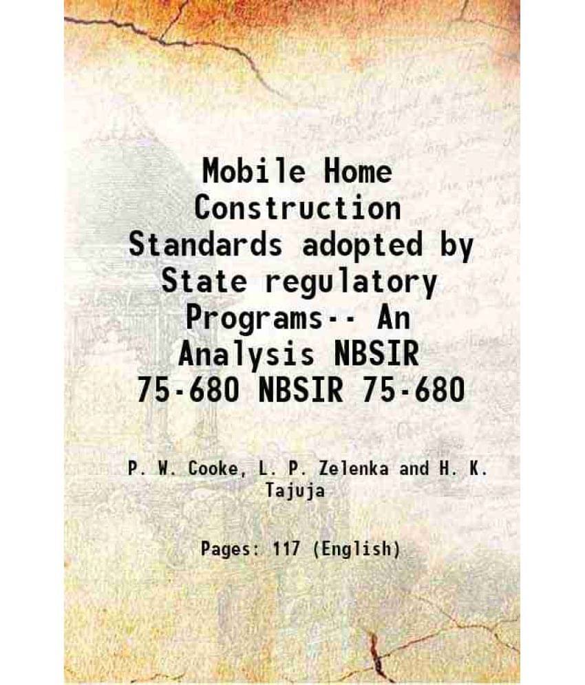 Mobile Home Construction Standards Adopted By State Regulatory Programs-- An Analysis Volume Nbsir 75-680 1975 Hardcover Mobile Home Construction Standards Adopted By State Regulatory Programs-- An Analysis Volume Nbsir 75-680 1975 Hardcover