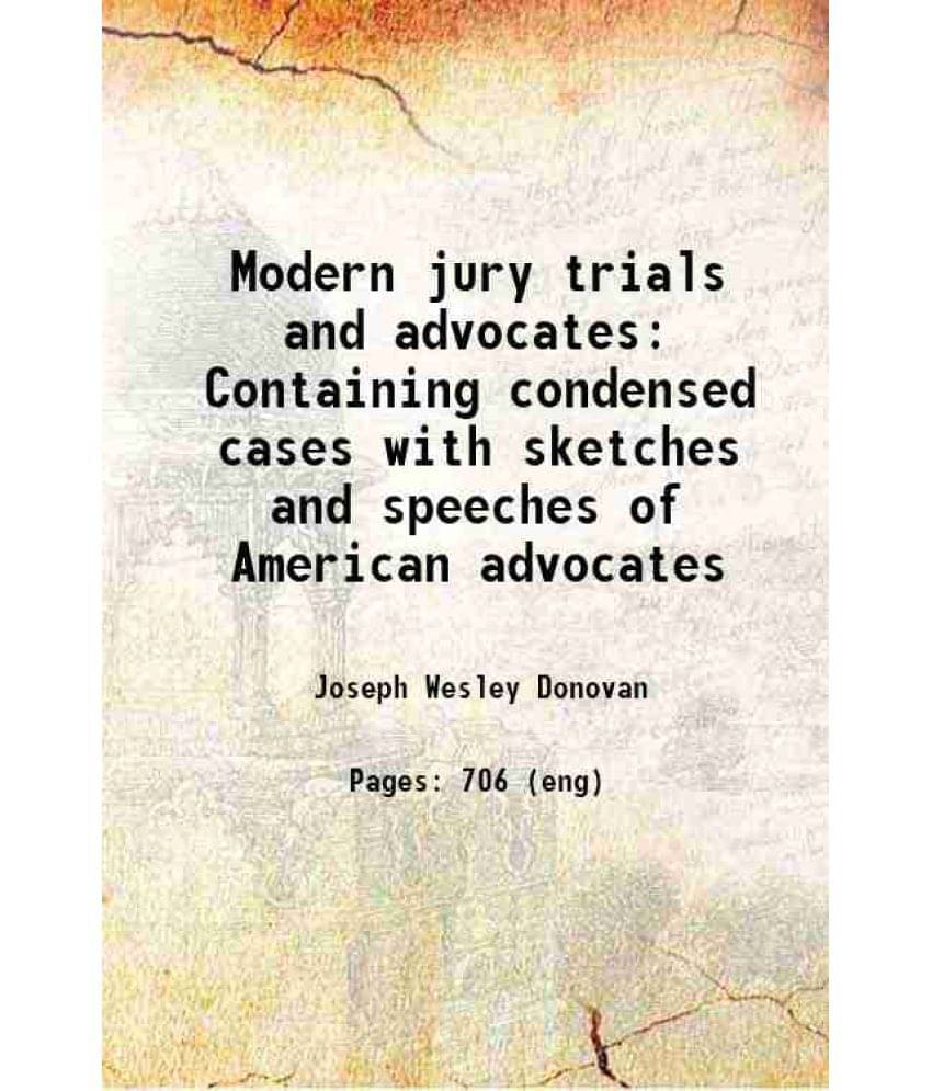 Modern Jury Trials And Advocates Containing Condensed Cases With Sketches And Speeches Of American Advocates 1985 Hardcover Modern Jury Trials And Advocates Containing Condensed Cases With Sketches And Speeches Of American Advocates 1985 Hardcover