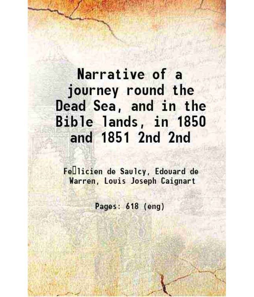 Narrative Of A Journey Round The Dead Sea, And In The Bible Lands, In 1850 And 1851 Volume 2Nd 1854 Hardcover Narrative Of A Journey Round The Dead Sea, And In The Bible Lands, In 1850 And 1851 Volume 2Nd 1854 Hardcover