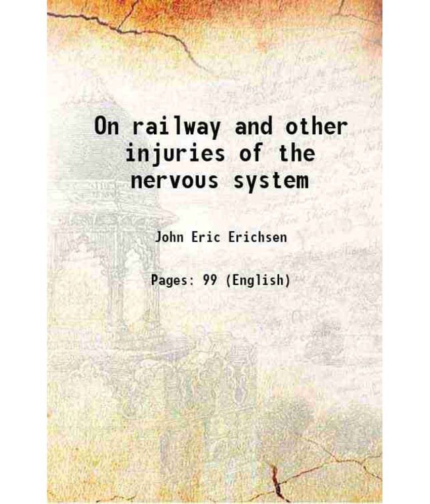 On Railway And Other Injuries Of The Nervous System 1867 Hardcover On Railway And Other Injuries Of The Nervous System 1867 Hardcover