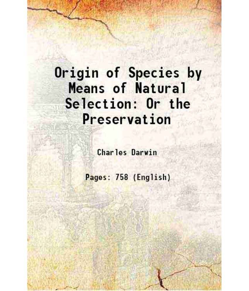 Origin Of Species By Means Of Natural Selection: Or The Preservation 1902 Hardcover Origin Of Species By Means Of Natural Selection: Or The Preservation 1902 Hardcover