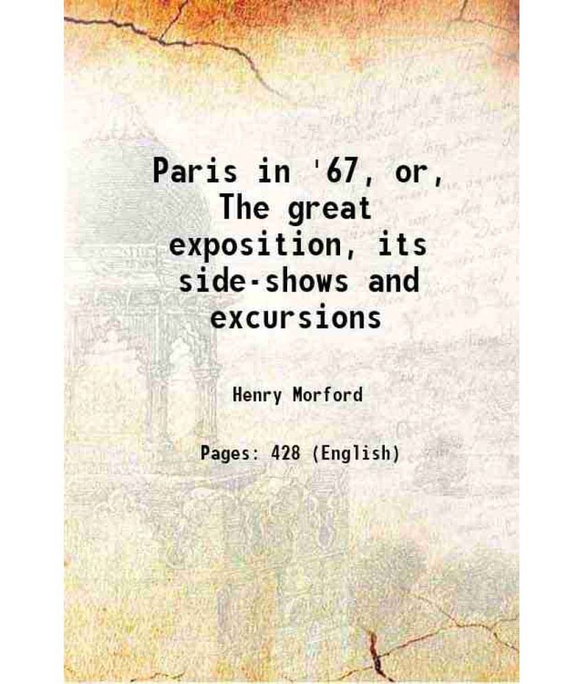    			Paris In '67, Or, The Great Exposition, Its Side-Shows And Excursions 1867 Hardcover