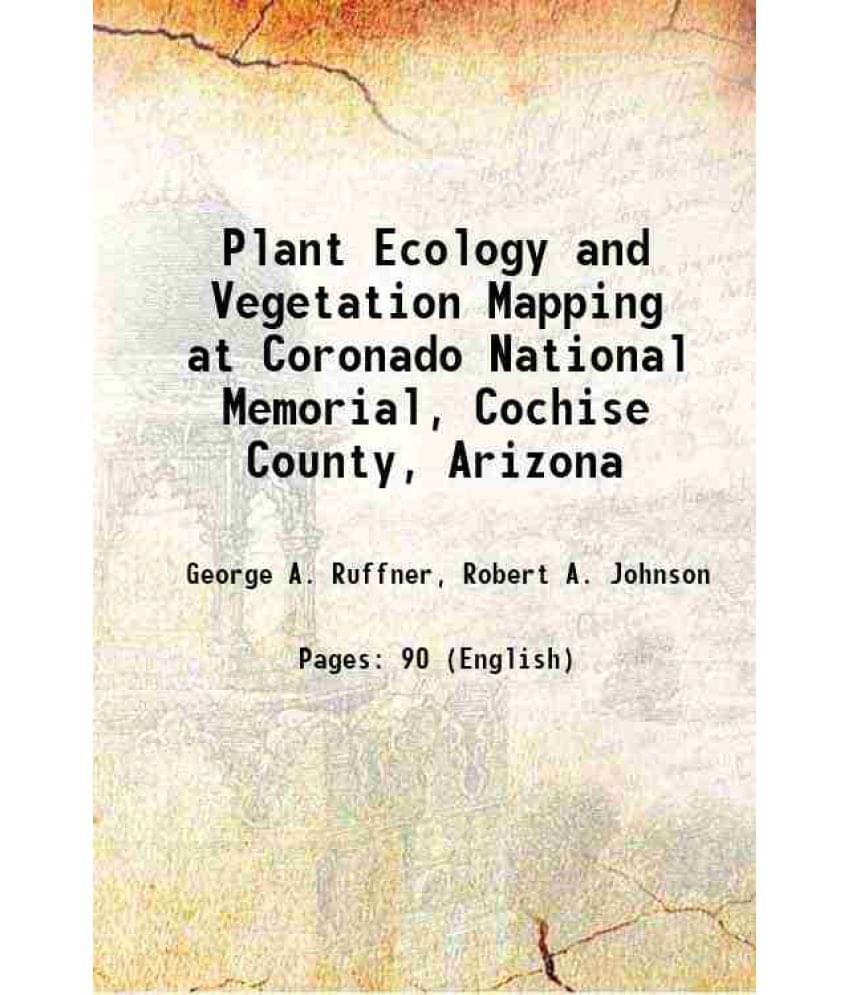 Plant Ecology And Vegetation Mapping At Coronado National Memorial, Cochise County, Arizona 1991 Hardcover Plant Ecology And Vegetation Mapping At Coronado National Memorial, Cochise County, Arizona 1991 Hardcover
