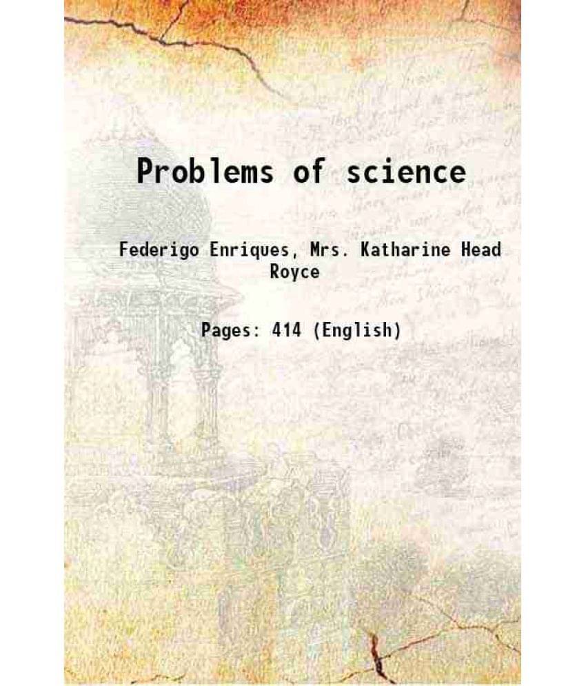 Problems Of Science 1914 Hardcover Problems Of Science 1914 Hardcover