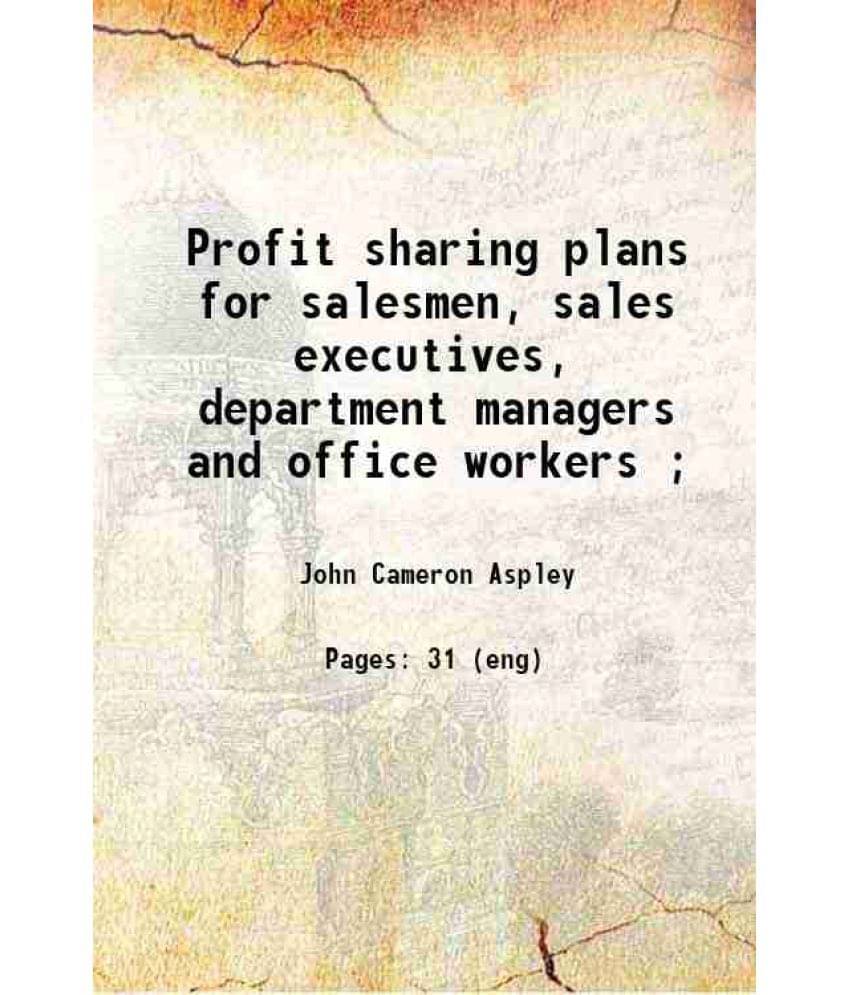 Profit Sharing Plans For Salesmen, Sales Executives, Department Managers And Office Workers 1921 Hardcover Profit Sharing Plans For Salesmen, Sales Executives, Department Managers And Office Workers 1921 Hardcover