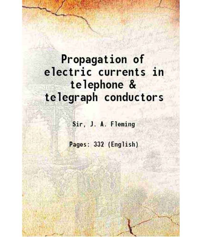    			Propagation Of Electric Currents In Telephone & Telegraph Conductors 1911 Hardcover