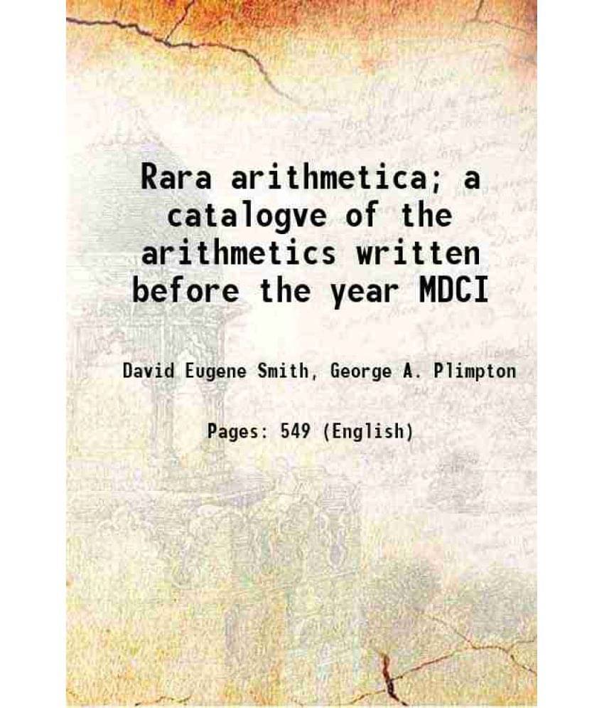    			Rara Arithmetica A Catalogve Of The Arithmetics Written Before The Year Mdci 1908 Hardcover