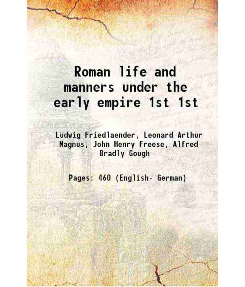 Roman Life And Manners Under The Early Empire Volume 1St 1908 Hardcover Roman Life And Manners Under The Early Empire Volume 1St 1908 Hardcover