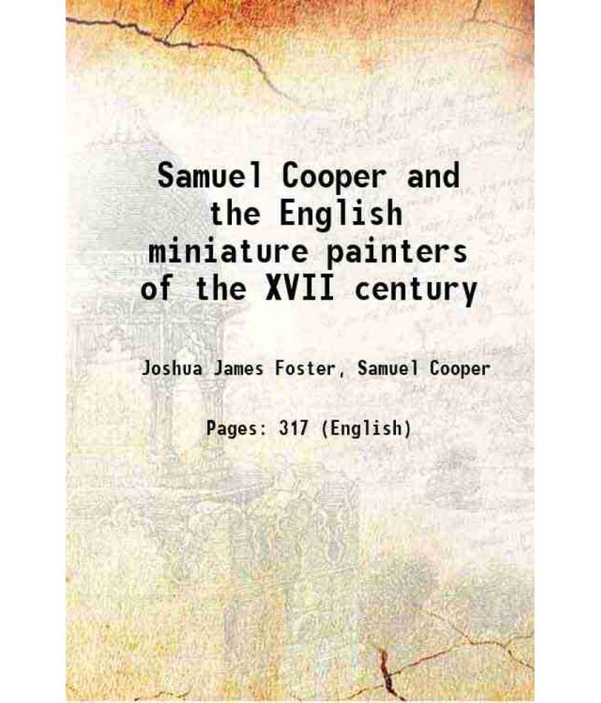     			Samuel Cooper And The English Miniature Painters Of The Xvii Century 1914 Hardcover