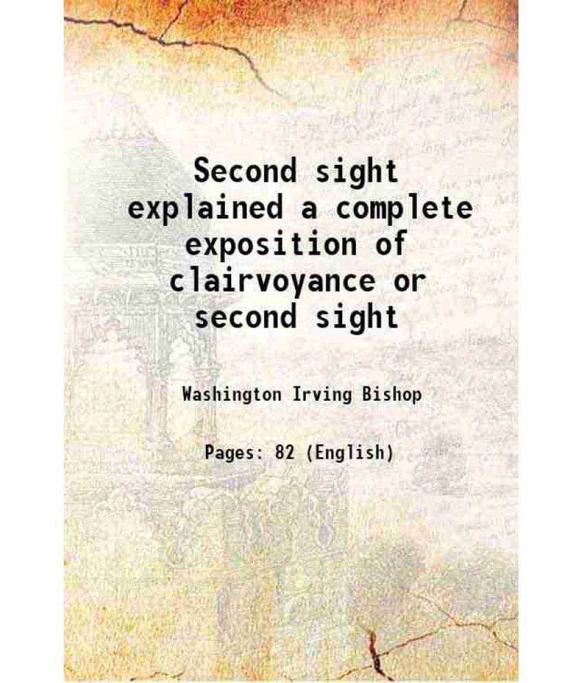 Second Sight Explained A Complete Exposition Of Clairvoyance Or Second Sight 1880 Hardcover Second Sight Explained A Complete Exposition Of Clairvoyance Or Second Sight 1880 Hardcover