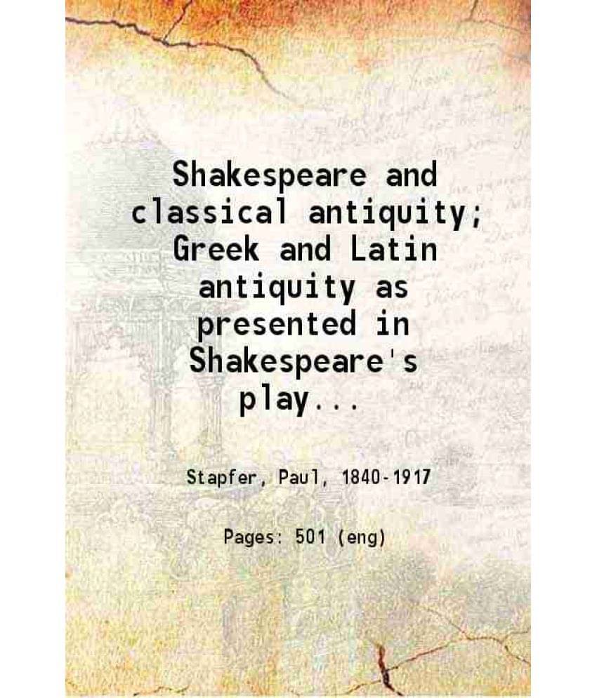 Shakespeare And Classical Antiquity 1880 Hardcover Shakespeare And Classical Antiquity 1880 Hardcover