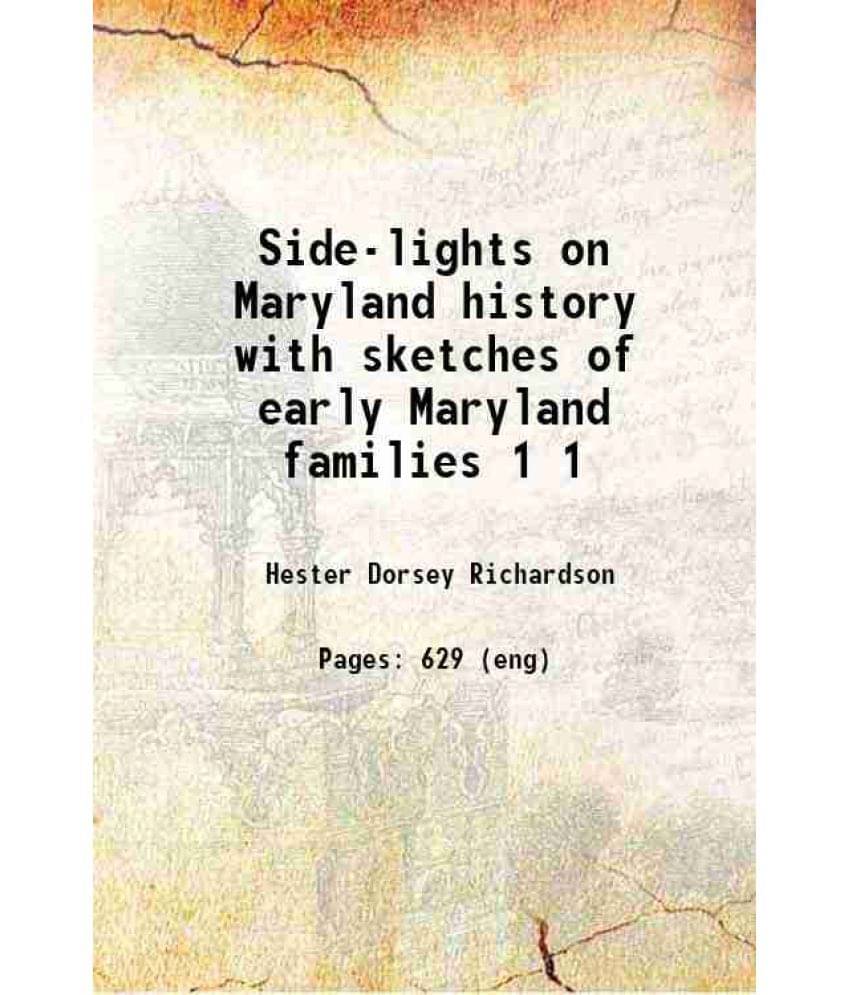 Side-Lights On Maryland History With Sketches Of Early Maryland Families Volume 1 1913 Hardcover Side-Lights On Maryland History With Sketches Of Early Maryland Families Volume 1 1913 Hardcover