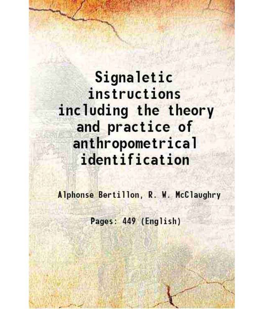 Signaletic Instructions Including The Theory And Practice Of Anthropometrical Identification 1896 Hardcover Signaletic Instructions Including The Theory And Practice Of Anthropometrical Identification 1896 Hardcover