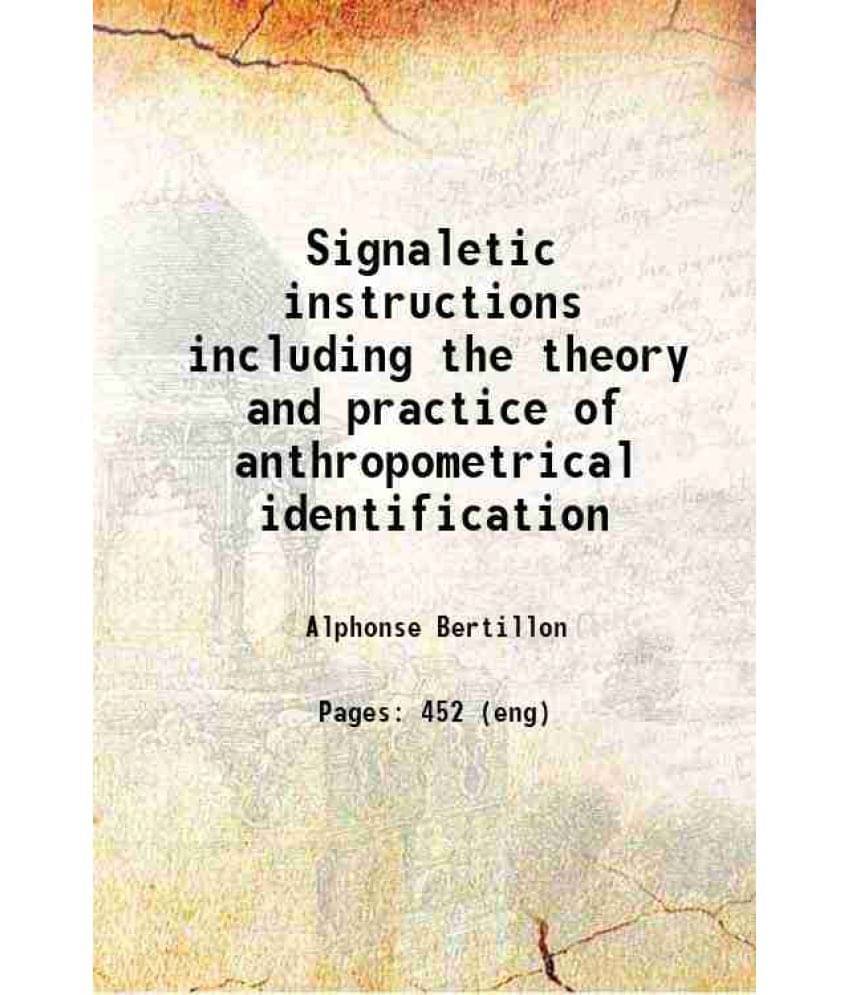     			Signaletic Instructions Including The Theory And Practice Of Anthropometrical Identification 1896 Hardcover