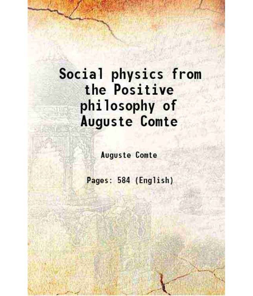 Social Physics From The Positive Philosophy Of Auguste Comte 1856 Hardcover Social Physics From The Positive Philosophy Of Auguste Comte 1856 Hardcover