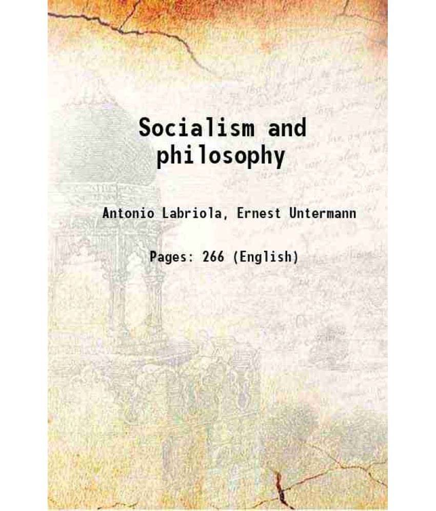 Socialism And Philosophy 1912 Hardcover     			Socialism And Philosophy 1912 Hardcover