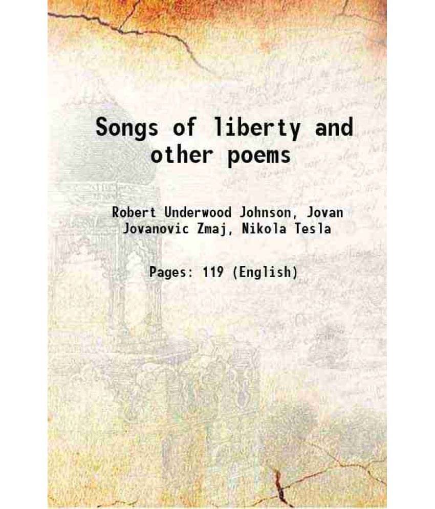 Songs Of Liberty And Other Poems 1897 Hardcover Songs Of Liberty And Other Poems 1897 Hardcover
