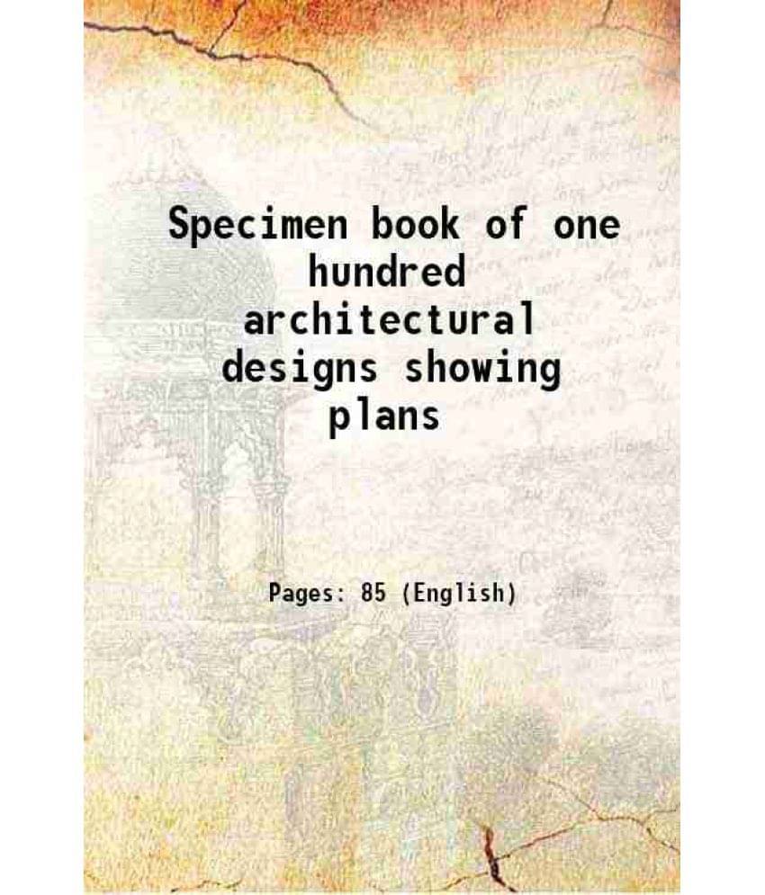 Specimen Book Of One Hundred Architectural Designs Showing Plans 1880 Hardcover Specimen Book Of One Hundred Architectural Designs Showing Plans 1880 Hardcover