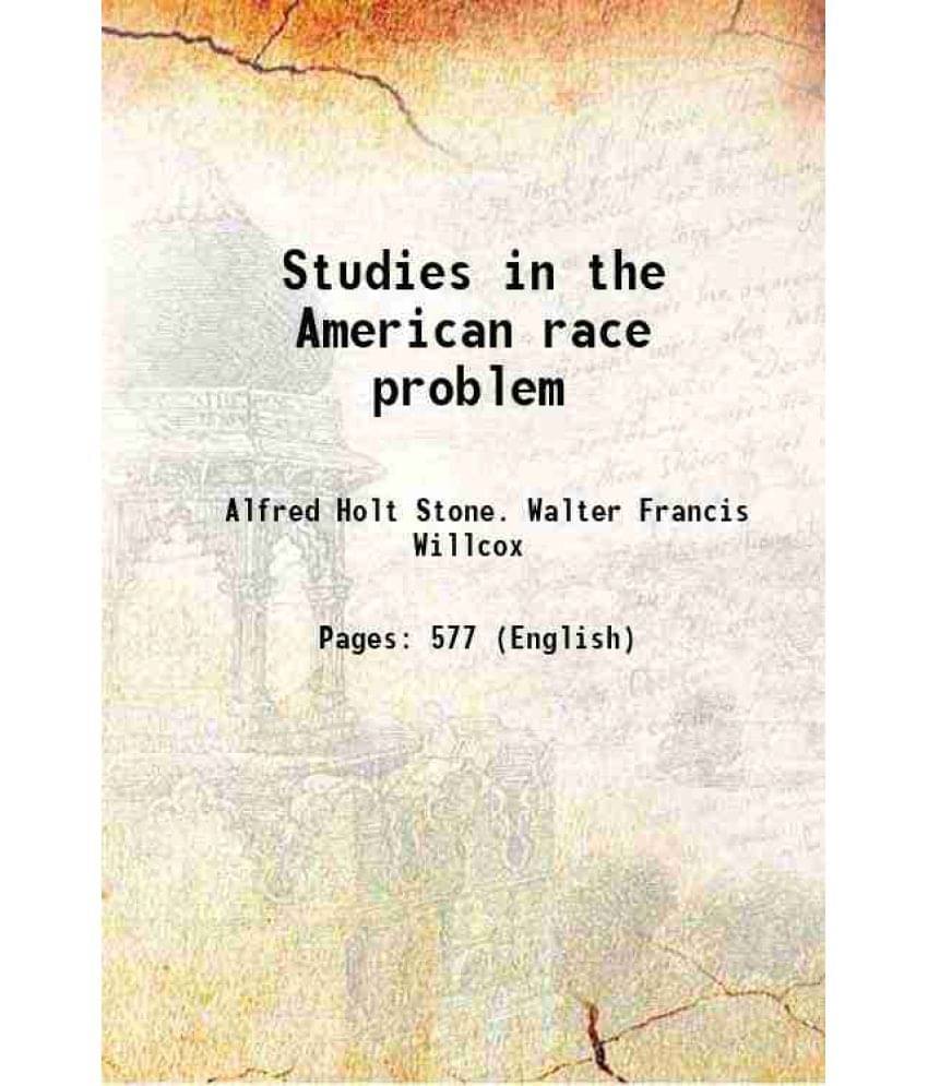 Studies In The American Race Problem 1908 Hardcover Studies In The American Race Problem 1908 Hardcover