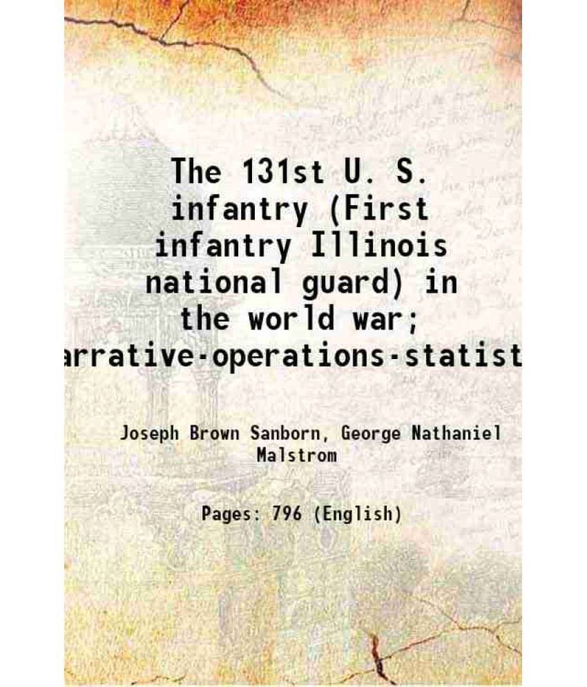     			The 131St U. S. Infantry (First Infantry Illinois National Guard) In The World War Narrative-Operations-Statistics 1919 Har-..