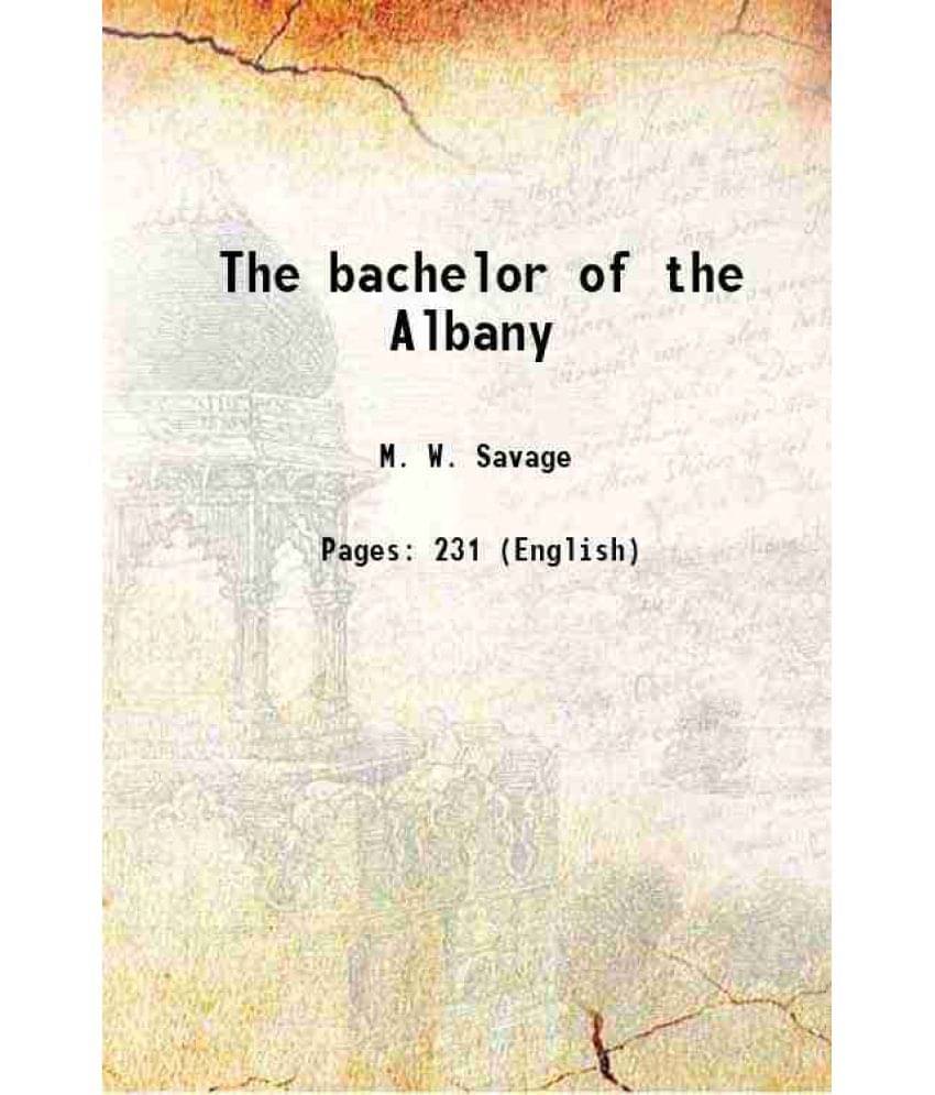     			The Bachelor Of The Albany 1848 Hardcover