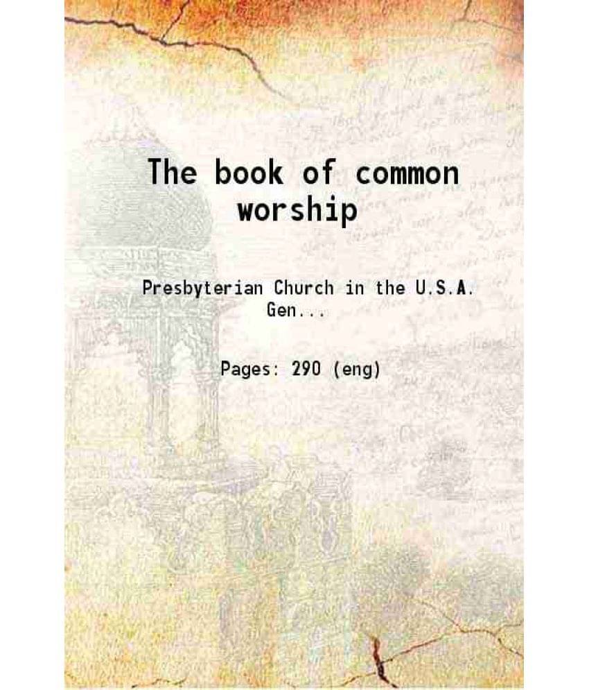 The Book Of Common Worship 1906 Hardcover The Book Of Common Worship 1906 Hardcover