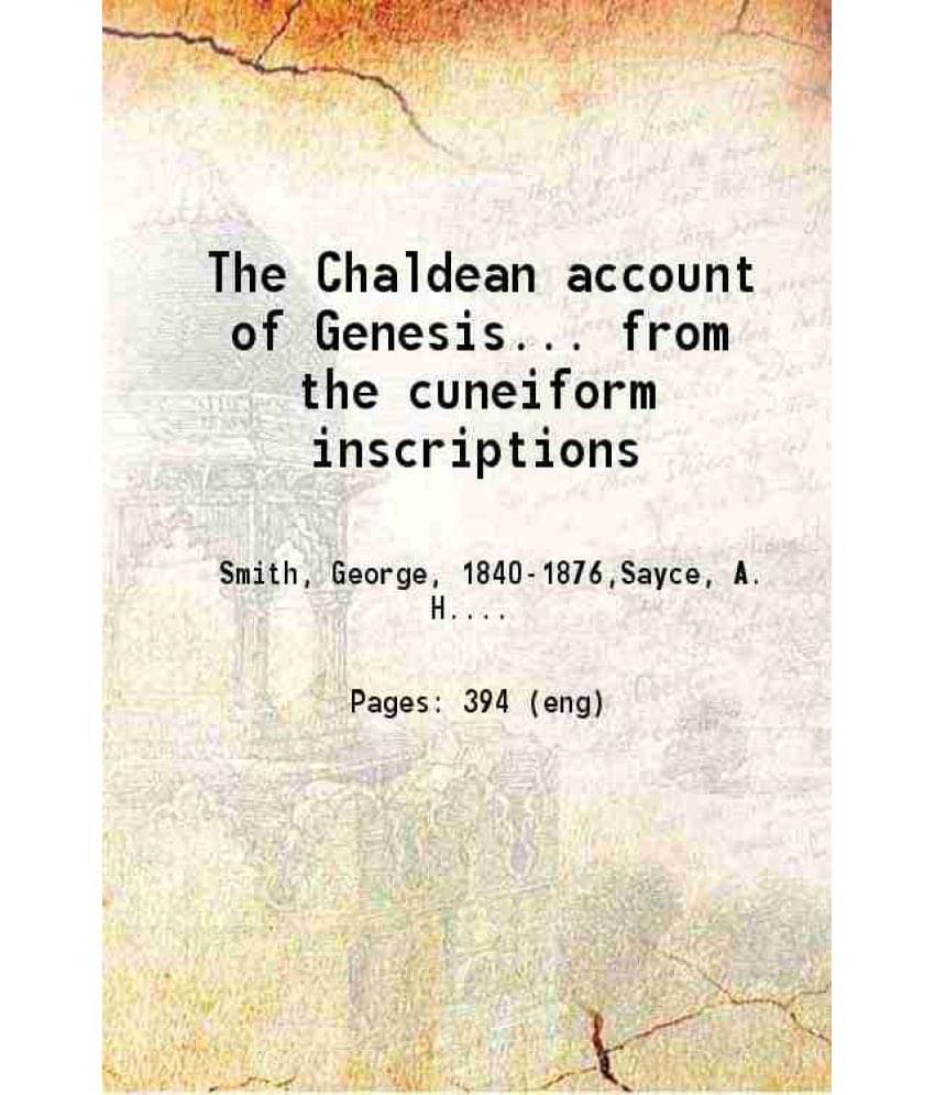     			The Chaldean Account Of Genesis... From The Cuneiform Inscriptions 1880 Hardcover