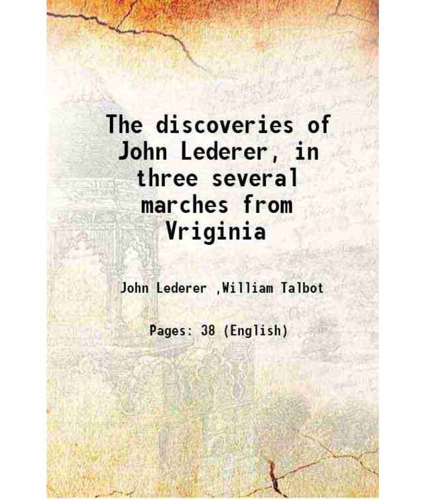 The Discoveries Of John Lederer, In Three Several Marches From Vriginia 1672 Hardcover The Discoveries Of John Lederer, In Three Several Marches From Vriginia 1672 Hardcover