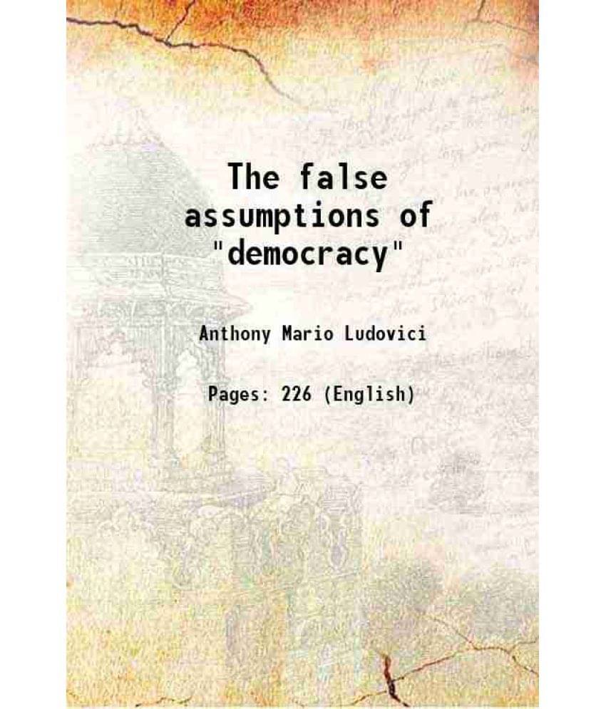     			The False Assumptions Of Democracy 1921 Hardcover