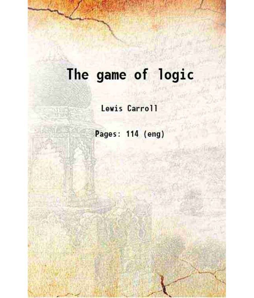 The Game Of Logic 1887 Hardcover The Game Of Logic 1887 Hardcover