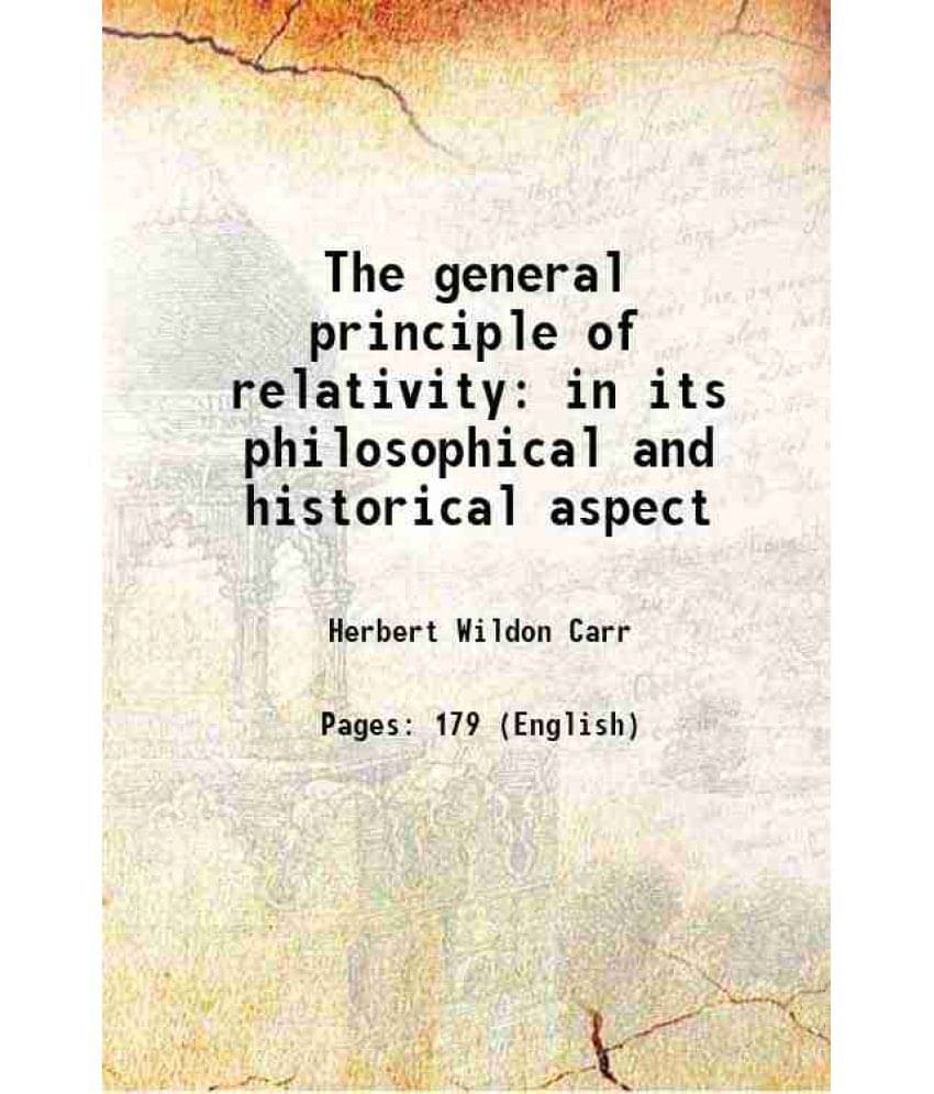 The General Principle Of Relativity In Its Philosophical And Historical Aspect 1920 Hardcover The General Principle Of Relativity In Its Philosophical And Historical Aspect 1920 Hardcover