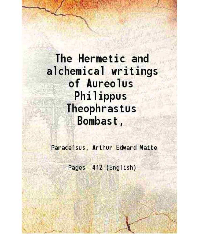     			The Hermetic And Alchemical Writings Of Aureolus Philippus Theophrastus Bombast, 1894 Hardcover