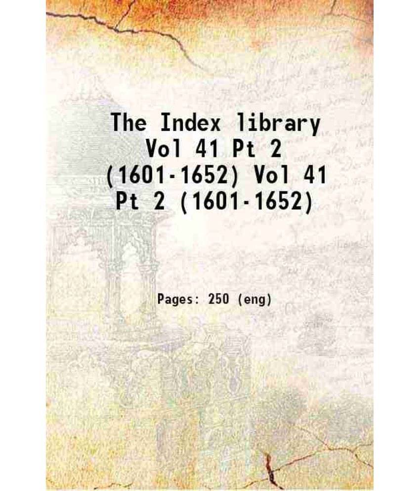     			The Index Library Volume Vol 41 Pt 2 (1601-1652) 1910 Hardcover