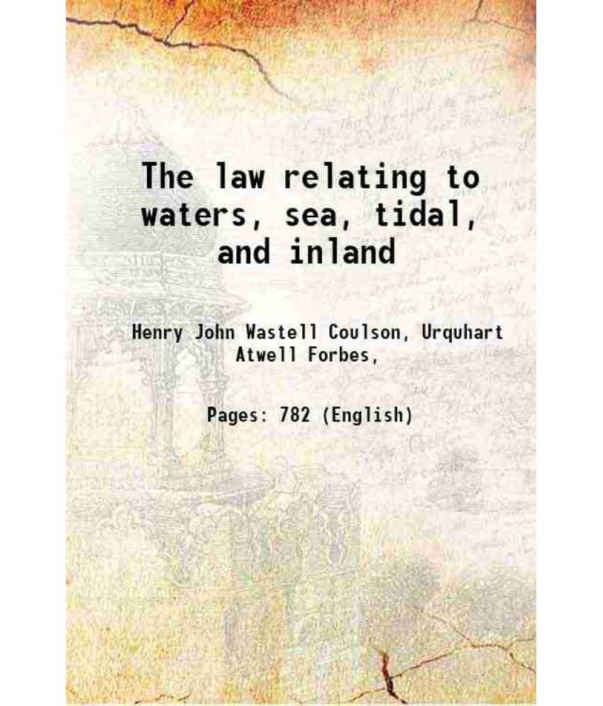     			The Law Relating To Waters, Sea, Tidal, And Inland 1880 Hardcover