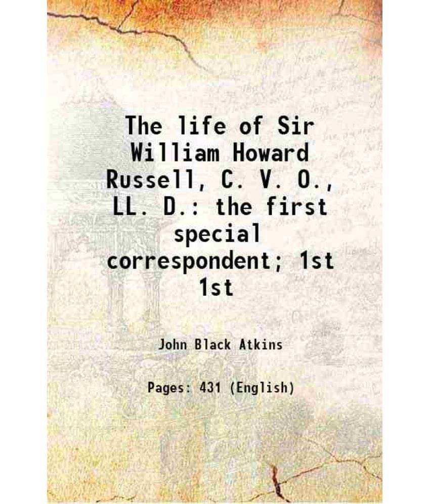 The Life Of Sir William Howard Russell, C. V. O., Ll. D. The First Special Correspondent Volume 1St 1911 Hardcover The Life Of Sir William Howard Russell, C. V. O., Ll. D. The First Special Correspondent Volume 1St 1911 Hardcover
