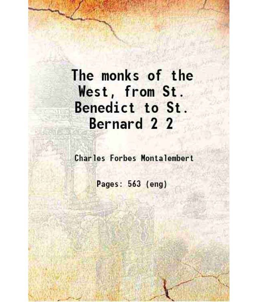 The Monks Of The West, From St. Benedict To St. Bernard Volume 2 1861 Hardcover The Monks Of The West, From St. Benedict To St. Bernard Volume 2 1861 Hardcover